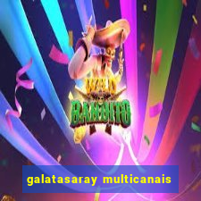 galatasaray multicanais